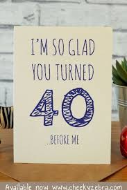 For those who think they have not lived to the we at saying images want to celebrate the fun way so here are awesome happy 40th. Funny 40th Birthday Card For Men 40th Birthday Cards 40th Birthday Quotes Husband 40th Birthday