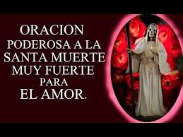 Oracion Poderosa A La Santa Muerte Muy Fuerte Para El Amor Youtube Oraciones Poderosas Amor Y Muerte Santa Muerte