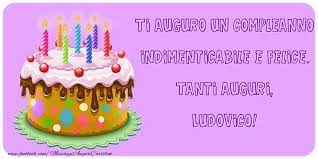 Ti Auguro Un Compleanno Indimenticabile E Felice Tanti Auguri Ludovico Cartoline Di Compleanno Con Nome Ludovico Cartolineconnomi Com