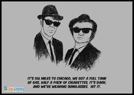 Fast forward 115 minutes for the full glory of the chosen quote: The Blues Brothers