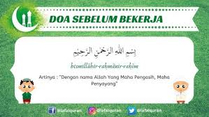 Allahummaj'al ausa'a rizqika 'alayya 'inda kibari bacalah doa tersebut sebelum berangkat bekerja sebanyak 3x. Doa Sebelum Dan Setelah Bekerja Arab Latin Dan Artinya Lafalquran Com