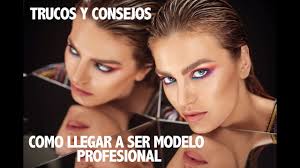 Cómo llegar a ser modelo profesional (Segunda Parte)