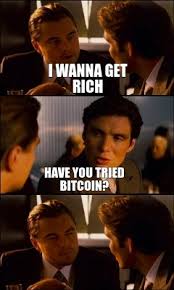 — bitcoin meme hub (@bitcoinmemehub) july 27, 2020. Meme Creator Funny I Wanna Get Rich Have You Tried Bitcoin Meme Generator At Memecreator Org