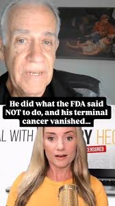 Rick Hill was set to die imminently of cancer, and Mayo Clinic couldn’t  figure out how to stop it., So he dove down the rabbit hole that the FDA  warned against, and the cancer started to completely ...