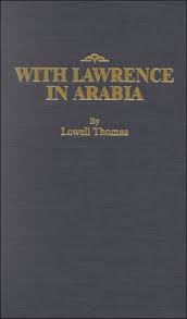 Lawrence and his 1926 book seven pillars of wisdom.it was directed by david lean and produced by sam spiegel, through his british company horizon pictures, and distributed by columbia pictures.the film stars peter o'toole as lawrence with alec guinness playing prince faisal. Amazon Com With Lawrence In Arabia 9780848812058 Thomas Lowell Books