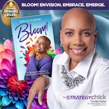 Bloom!: The Strategy Chick's Guide to Unlocking Your Power with Cecilia  Carter