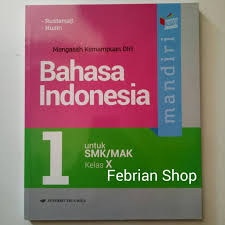 Berikut ini adalah rincian soal pg bahasa indonesia kelas 10 sma/ma semester 1. Buku Mandiri Bahasa Indonesia Smk Mak Kelas 10 Revisi Kikd Shopee Indonesia