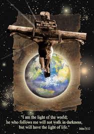 I Am The Light Of The World He Who Follows Me Will Not Walk In Darkness But Will Have The L The Cross Of Christ Light Of The World For God