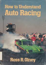 How to Understand Auto Racing: Olney, Ross Robert: 9780688419134:  Amazon.com: Books