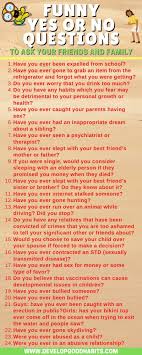 What's been my greatest accomplishment? 107 Funny Yes Or No Questions To Ask Your Friends And Family