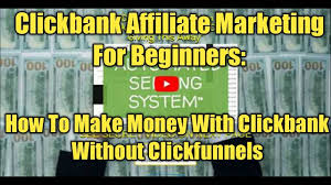 I understand that you have a clickbank account, in case you don't just go their website and sign up for an account. Clickbank Affiliate Marketing For Beginners How To Make Money With Clickbank Without Clickfunnels Affiliate Marketing Programs