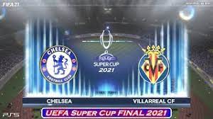 Home/sports section/ chelsea vs villarreal super cup final match live football score 11 august 2021. Chelsea Vs Villarreal Full Match Uefa Super Cup Final 2021 Youtube