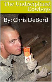 Amazon.com: The Undisciplined Cowboys eBook : DeBord, Chris: Kindle Store