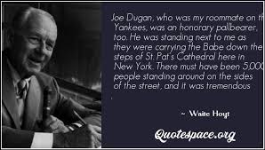 Best roommate quotes if these goodbye quotes don't get you emotional, nothing will. Joe Dugan Who Was My Roommate On The Yankees Was An Honorary Pallbearer Too He Was