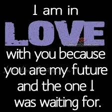 My future husband, i am sure that we will have the best marriage ever because i can't get a better husband than you. Am In Love With You Because You Are My Future You Are My Future Love Quotes Quotes