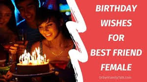 It is the day to enjoy you the entrance of our fantastic, wonderful, slow, and brainless and all kinds of friends on this world. 45 Happy Birthday Wishes For Best Friend Female Urban Family Talk