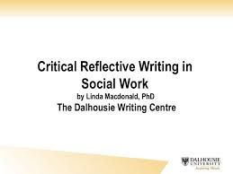 Critical Reflective Writing Writing Center Essay Writing Social Work