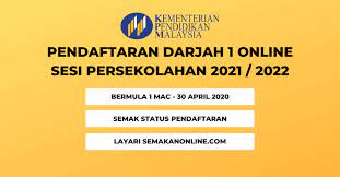 9 mac 2021 hingga 31 mac 2021; Login Sistem Pendaftaran Online Tahun 1 Ambilan 2021 2022