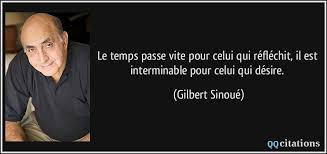La science nous explique pourquoi. Le Temps Passe Vite Pour Celui Qui Reflechit Il Est Interminable Pour Celui Qui Desire