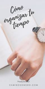 El Xito De Tus Proyectos Es Saber Organizar Tu Tiempo En 2020 Como Organizar Mi Tiempo Organizar Tiempo Gestion Del Tiempo