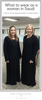 What To Wear As A Woman In Saudi Travel To Saudi Arabia Women What Katie Did