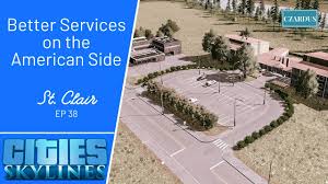 Maybe you would like to learn more about one of these? Better Services On The American Side Cities Skylines St Clair Ep38 Youtube