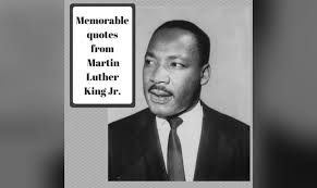 Martin luther king, jr., was the major threat to the us government and the american establishment because he dared to organize and mobilize black rage over past and present crimes against humanity targeting black folk and other oppressed people. Memorable Martin Luther King Jr Quotes