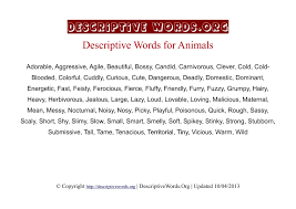 I use it before starting humans' description with beginners or elementary students. Descriptive Words For Animals