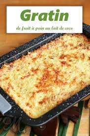 Gratin De Fruit A Pain Au Lait De Coco Ti Molokoy Blog