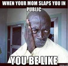When Your Mom Slaps You In Public Bones Funny Funny Memes Make Me Laugh