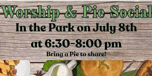 Worship in the Park & Pie Social