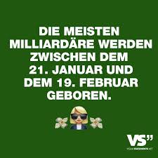Die Meisten Milliardare Werden Zwischen Dem 21 Januar Und Dem 19 Februar Geboren Visual Statements Visual Statements Statements Lustige Spruche