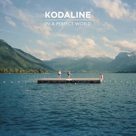 In A Perfect World - Album by Kodaline | Spotify