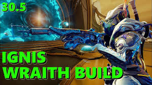 Warframe 2023 Ignis Wraith Build - Youtube