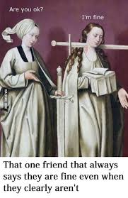 I M Fine Funny Art Classical Art Memes Art
