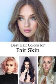 7 Hair Color Ideas And 35 Examples For Fair Skin Light And Dark Blondes Browns Striking Reds Ro Pale Skin Hair Color Hair Pale Skin Brown Hair Pale Skin