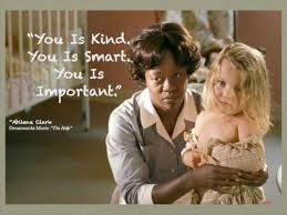 Is using 'is' after 'you' correct and why or when? The Help Movie Quotes Quotesgram