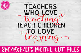 Free Teachers Who Love Teaching Svg Dxf Eps Cut File Crafter File Free Svg Files Holidays Summer Vacation