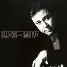 Bill Hicks: Sane Man
