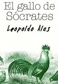 The gallo collections are suitable for all times of the day: El Gallo De Socrates Spanish Edition Ebook Alas Leopoldo Amazon De Kindle Shop