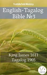 English Tagalog Bible No3 King James 1611 Tagalog 1905 Dictionary Halseth Book 110 Kindle Edition By Truthbetold Ministry Joern Andre Halseth King James Religion Spirituality Kindle Ebooks Amazon Com