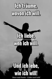 Herz Und Seele Eu Ich Traume Wovon Ich Will Spruche Spruche Zitate Inspirierende Zitate Und Spruche
