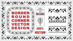 Vector Border With Round Corner Design In Corel Draw Cdtfb Learn Cor Vector Border Corner Designs Border