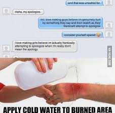 An element of a culture or system of behavior that may be considered to be passed. Apply Cold Water To Burned Area 9gag