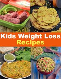 Weight Loss Recipes For Kids Tarla Dalal