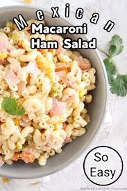 This Mexican Macaroni Ham Salad Is So Good You Might Want To Make A Double Batch Packed With Ham Veggies Ham Salad Macaroni Salad With Ham Ham Salad Recipes