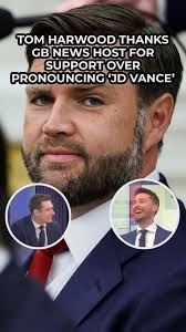 Tom Harwood thanks GB News presenter Alex Armstrong for his support after  facing some backlash for the way he pronounces Vice President of the United  States, JD Vance's surname. #JDVance #TomHarwood #AlexArmstrong #