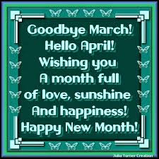  Julia S Creations Goodbye March Hello April Hello April April Quotes Inspirational Good Morning Messages