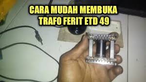 Rumus hukum faraday adalah sebagai berikut: Cara Cepat Melepas Ferit Trafo Etd 49 Hanya Beberapa Menit Saja By Sulihan Tk