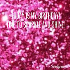 Birthday Message For My Daughter Turning 13 It S My Birthday Time To Sparkle And Shine Its My Birthday Birthday Quotes Happy Birthday Messages